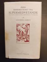Fr&aring;n barbarstadiet till supermedvetande : femte dimensionen i m&auml;nniskans utveckling