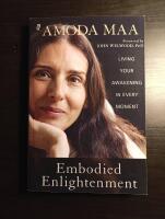 Embodied Enlightenment: Living Your Awakening in Every Moment