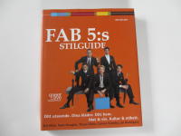 Fab 5:s stilguide : ditt utseende , dina kl&auml;der, ditt hem, mat & vin, kultur & etikett