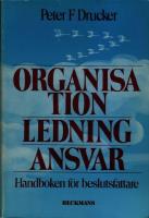 Organisation, ledning, ansvar : handboken f&ouml;r beslutsfattare