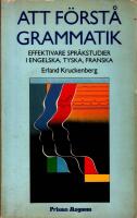 Att f&ouml;rst&aring; grammatik : en nyckel till effektivare studier i engelska, franska och tyska