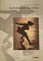 Nationen p&aring; spel : kropp, k&ouml;n och svenskhet i popul&auml;rpressens representationer av olympiska spel 1948-1972
