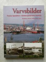 Varvsbilder - Frusna &ouml;gonblick i G&ouml;teborgsvarvens historia