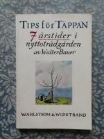 Tips f&ouml;r T&auml;ppan - 7 &aring;rstider i nyttotr&auml;dg&aring;rden