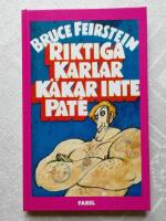 Riktiga karlar k&auml;kar inte pat&eacute; - En v&auml;gledning till allt som &auml;r riktigt karlaktigt