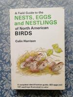 A Field Guide to the Nests, Eggs and Nestlings of North American Birds