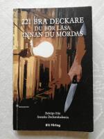 221 bra deckare du b&ouml;r l&auml;sa innan du m&ouml;rdas - Boktips fr&aring;n Svenska Deckarakademin