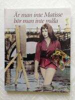 &Auml;r man inte Matisse b&ouml;r man inte m&aring;la