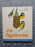 Vid f&aring;gelbordet - L&auml;r k&auml;nna vinterns f&aring;glar