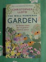 The Well-Tempered Garden - The timeless classic that no gardener should be without