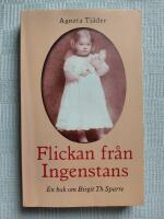 Flickan fr&aring;n Ingenstans - En bok om Birgit Th Sparre
