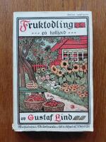 Fruktodling p&aring; kalljord - Handledning vid frukttr&auml;ds och b&auml;rbuskars plantering och sk&ouml;tsel samt sk&ouml;rdarnas behandling och tillvaratagande 
