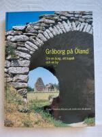 Gr&aring;borg p&aring; &Ouml;land - Om en borg, ett kapell och en by