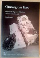 Omsorg om livet : sp&auml;dbarnsd&ouml;dlighetens f&ouml;r&auml;ndring i &Aring;dalen under 1800-talet