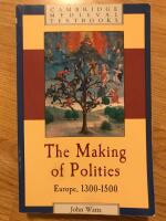 The making of polities : Europe, 1300-1500