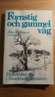 Fornstig och gammel v&auml;g : historiska str&ouml;vt&aring;g i Stockholmstrakten
