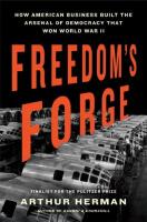 Freedom's forge - how American business produced victory in World War II