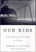 Our kids : the American dream in crisis