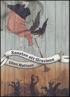 Konsten att f&ouml;rsvinna - roman