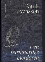 Den barmh&auml;rtige m&ouml;rdaren - en ber&auml;ttelse om de sista statarna