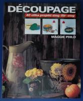 D&eacute;coupage : 40 olika projekt steg-f&ouml;r-steg