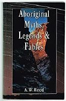 Aboriginal Myths, Legends and Fables