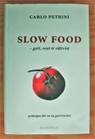 Slow Food : gott, rent och r&auml;ttvist - principer f&ouml;r en ny gastronomi