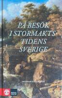P&aring; bes&ouml;k i stormaktstidens Sverige