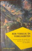 Mer verklig &auml;n verkligheten : fenomenologi och poetik hos Merleau-Ponty, Proust och Stendhal