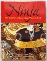 Ninja - the true story of Japan&acute;s secret warrior cult