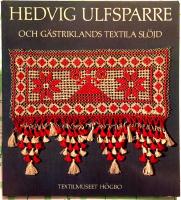 Hedvig Ulfsparre och G&auml;striklands textila sl&ouml;jd