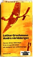Andra v&auml;rldskriget. F&ouml;rsta delen 1939-1944. Fr&aring;n krigsutbrottet till kampen om syd&ouml;steuropa