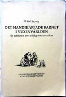 Det handikappade barnet i vuxenv&auml;rlden - en reflektion &ouml;ver m&ouml;jligheten att m&ouml;tas