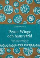 Petter Winge och hans v&auml;rld : en boktryckare, bokhandlare och utgivare i 1700-talets Nyk&ouml;ping
