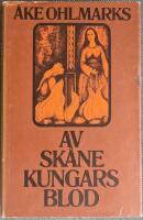 Av sk&aring;nekungars blod : sk&aring;nsk medeltidskr&ouml;nika 1075-1157