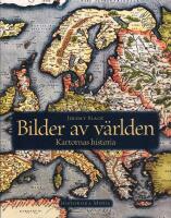 Bilder av v&auml;rlden : kartornas historia