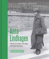 Anna Lindhagen - Pionj&auml;r och politiker i det tidiga 1900-talet
