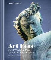 Art d&eacute;co och Swedish Grace i Stockholms stadsrum