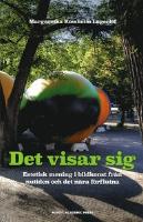 Det visar sig : Estetisk mening i bildkonst fr&aring;n nutiden och det