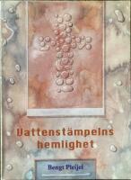 Vattenst&auml;mpelns hemlighet : en uppt&auml;cktsvandring in i dopets kraftf&auml;lt tillsammans med Bengt Pleijel