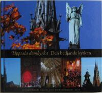 Uppsala domkyrka : den bedjande kyrkan