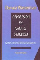Depression - en vanlig sjukdom : Symtom, orsaker och behandlingsm&ouml;jligheter