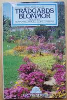 Tr&auml;dg&aring;rdsblommor : perenner, sommarblommor & blomsterl&ouml;kar