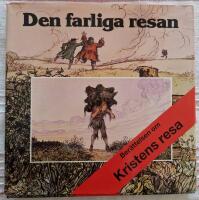 Den farliga resan : [ber&auml;ttelsen om Kristens resa]