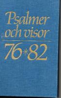 Psalmer och visor 76*82 : till&auml;gg till Den svenska psalmboken : textutg&aring;va
