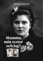 Mamma, min syster och jag?