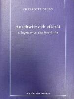 Auschwitz och efter&aring;t. Del 1-3