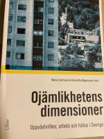 Oj&auml;mlikhetens dimensioner : uppv&auml;xtvillkor, familj, arbete och h&auml;lsa i samtida Sverige