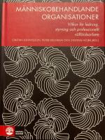 M&auml;nniskobehandlande organisationer : villkor f&ouml;r ledning, styrning och professionellt v&auml;lf&auml;rdsarbete