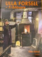 Ulla Forsell - glaspionj&auml;r i egen hytta